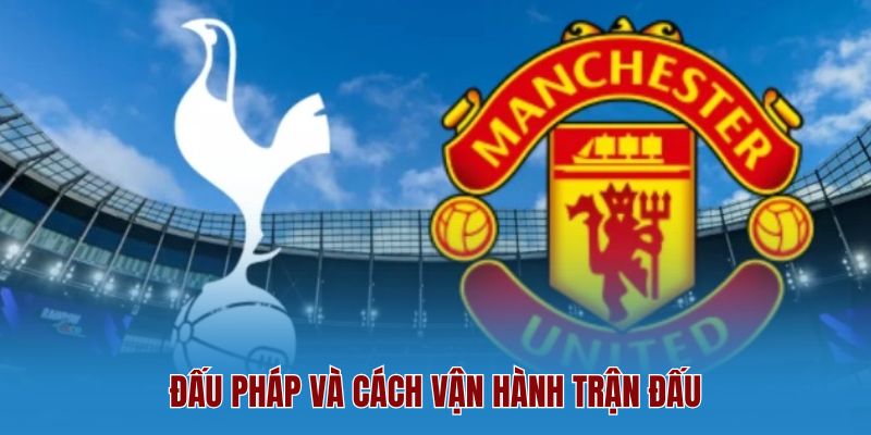Đấu Pháp Và Cách Vận Hành Trận Đấu