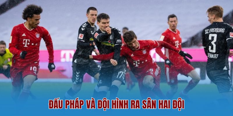 Đấu pháp và đội hình ra sân hai đội