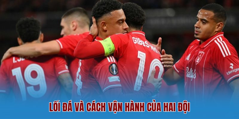 Lối Đá Và Cách Vận Hành Của Hai Đội