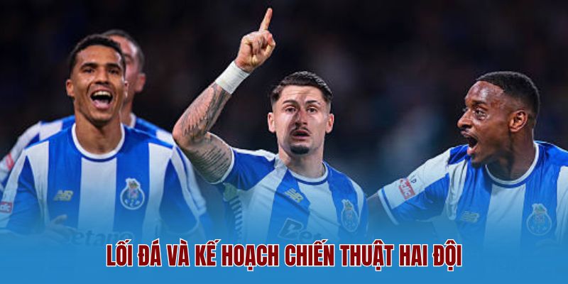 Lối đá và kế hoạch chiến thuật hai đội