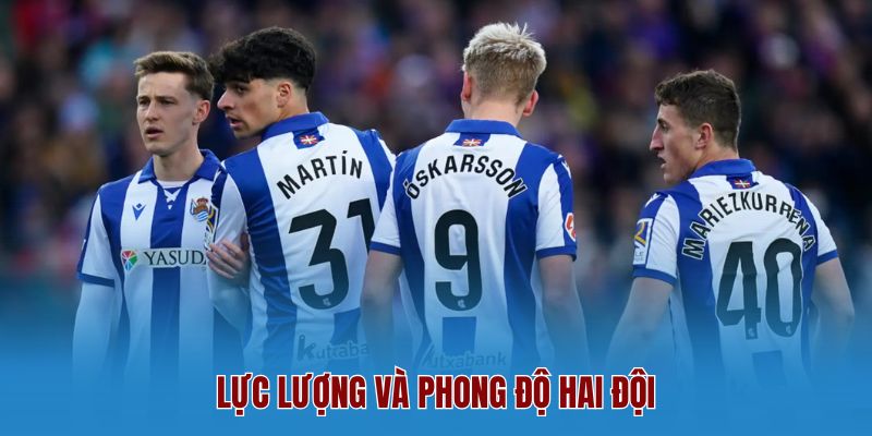 Lực Lượng Và Phong Độ Hai Đội