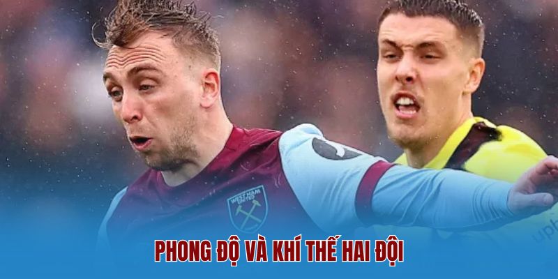 Phong Độ Và Khí Thế Hai Đội